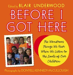 Before I Got Here - The Wondrous Things We Hear When We Listen to the