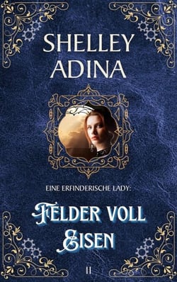Felder voll Eisen - EINE ERFINDERISCHE LADY, #11