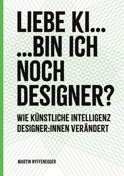 Liebe KI... Bin ich noch Designer? - Wie KI Designer:innen verändert