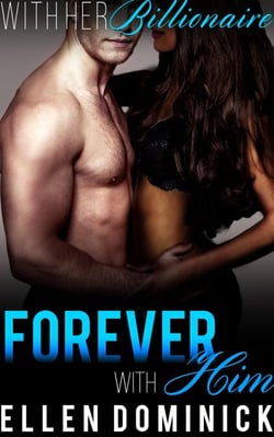 Forever with Him - With Her Billionaire, #6