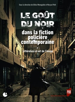 Le gou^t du noir dans la fiction policie`re contemporaine - Litte´rature et arts de l’image