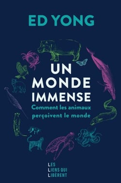 Un monde immense - Comment les animaux perçoivent le monde