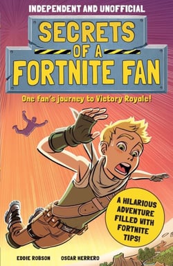 Secrets of a Fortnite Fan (Independent &amp; Unofficial) - Book 1