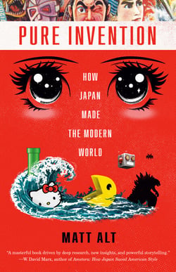 Pure Invention - How Japan Made the Modern World