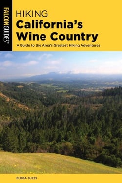 Hiking California's Wine Country - A Guide to the Area's Greatest Hiking Adventures