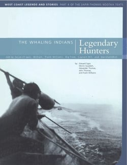 Legendary hunters - The whaling indians: West Coast legends and stories — Part 9 of the Sapir-Thomas Nootka texts