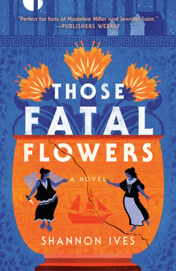 Those Fatal Flowers - A Novel