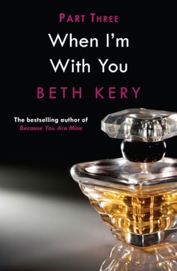 When You Tease Me (When I'm With You Part 3) - Because You Are Mine Series #2