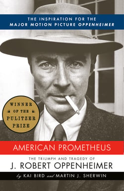 American Prometheus (Pulitzer Prize Winner) - The Inspiration for the Major Motion Picture OPPENHEIMER