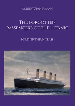 The forgotten passengers of the Titanic - Forever Third Class