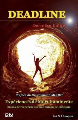 Deadline, dernière limite - Expériences de mort imminente, 20 ans de recherche sur une énigme scientifique