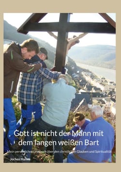 Gott ist nicht der man mit dem langen weißen Bart - Mein persönliches Lesebuch über die christliche Religion und Spiritualität