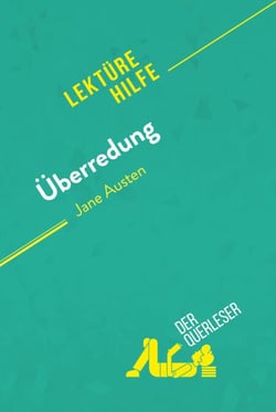 Überredung von Jane Austen (Lektürehilfe) - Detaillierte Zusammenfassung, Personenanalyse und Interpretation
