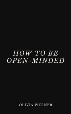 How to Be Open-Minded