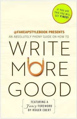 Write More Good - An Absolutely Phony Guide