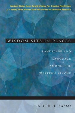 Wisdom Sits in Places - Landscape and Language Among the Western Apache