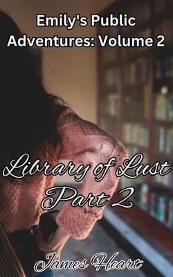 Library of Lust - Part 2 - Emily's Public Adventures., #2