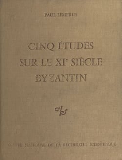 Cinq études sur le 11e siècle byzantin