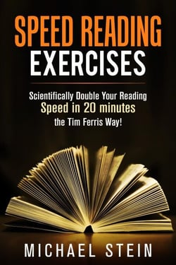 Speed Reading Exercises: Scientifically Double Your Reading Speed in 20  minutes the Tim Ferris Way! Secret Tool inside