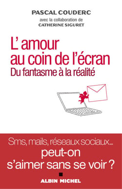 L'Amour au coin de l'écran - Du fantasme à la réalité