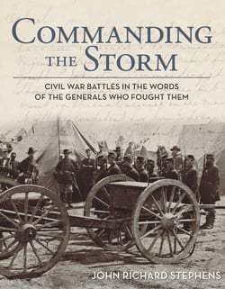 Commanding the Storm - Civil War Battles in the Words of the Generals Who Fought Them