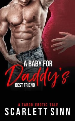 A Baby For Daddy's Best Friend - Daddy's Girl, #5