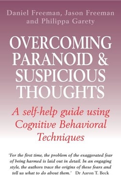 Overcoming Paranoid &amp; Suspicious Thoughts