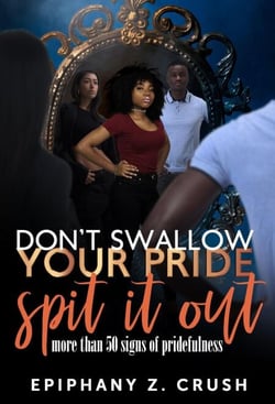 Don’t Swallow Your Pride: Spit it Out