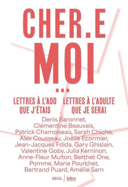 "CHER.E MOI" - Lettres à l'ado que j'étais, lettres à l'adulte que je serai