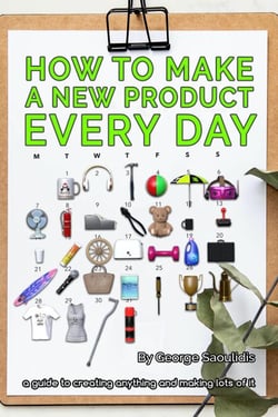 How to Make a New Product Every Day - How to Make a New Product Every Day
