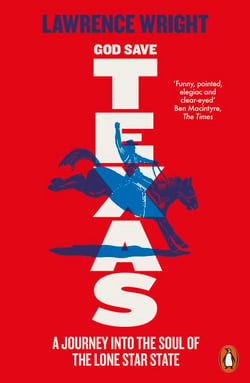 God Save Texas - A Journey into the Future of America