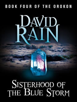 Sisterhood of the Blue Storm - Book Four of The Orokon
