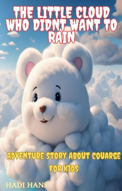 The Little Cloud Who Didn't Want to Rain:Kids Story About Facing Our Fears