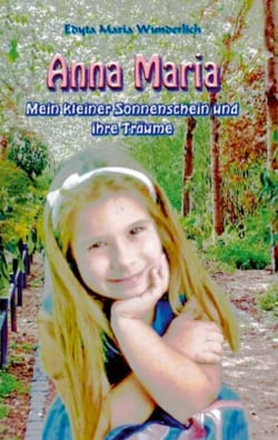 Anna Maria - Mein kleiner Sonnenschein und ihre Träume
