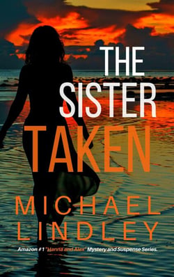 The Sister Taken - The "Hanna and Alex" Low Country Mystery and Suspense Series, #4