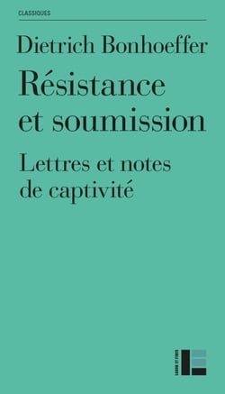Résistance et soumission - Lettres et notes de captivité, édition Classique