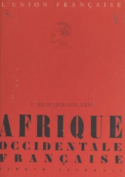 Afrique occidentale française - Avec 15 croquis et 21 photographies hors texte