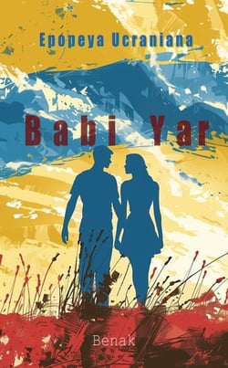 Babi Yar - La Epopeya Ucraniana: Amor y Conflicto, #4