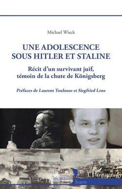 Une adolescence sous Hitler et Staline - Récit d'un survivant juif témoin de la chute de Königsberg
