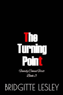 The Turning Point - Family Comes First, #3