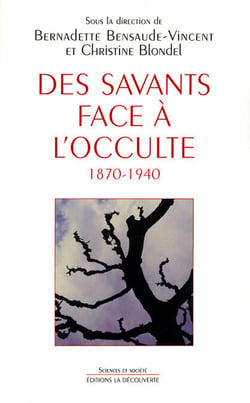 Des savants face à l'occulte, 1870-1940 - 1870-1940