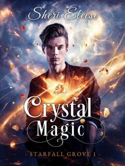 Crystal Magic - Starfall Grove Book 1 - Starfall Grove, #1