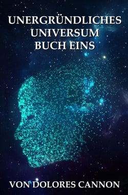 Unergründliches Universum Buch Eins