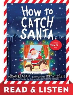How to Catch Santa: Read &amp; Listen Edition - A Christmas Book for Kids and Toddlers