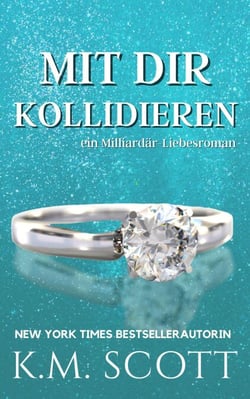 Mit Dir Kollidieren: ein Milliardär-Liebesroman - Heart of Stone, #1