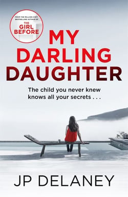 My Darling Daughter - the addictive, twisty thriller from the author of THE GIRL BEFORE