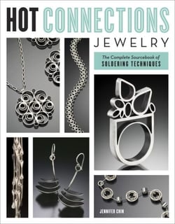 Hot Connections Jewelry - The Complete Sourcebook of Soldering Techniques