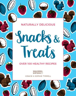 Naturally Delicious Snacks &amp; Treats - Over 100 healthy recipes