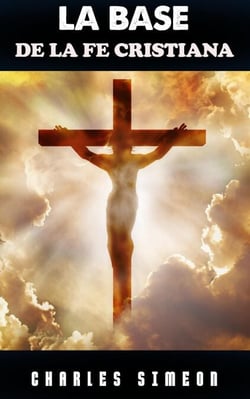 La Base de la fe Cristiana