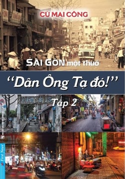 Sài Gòn M?t Thu? - Dân Ông T? Ðó! 2 - Sài Gòn M?t Thu? - Dân Ông T? Ðó!, #2